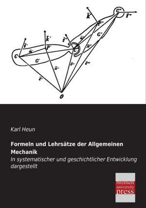 Formeln und Lehrsätze der Allgemeinen Mechanik de Karl Heun