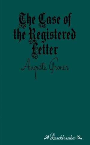 The Case of the Registered Letter de Auguste Groner