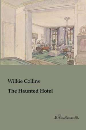 The Haunted Hotel de Wilkie Collins