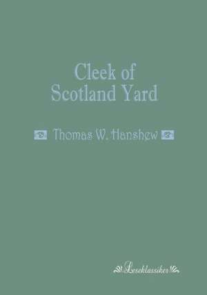 Cleek of Scotland Yard de Thomas W. Hanshew