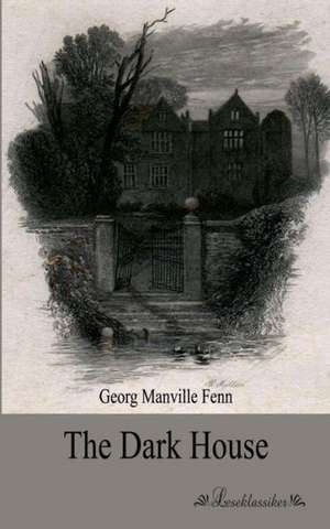 The Dark House de Georg Manville Fenn