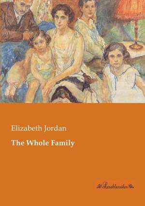 The Whole Family de Elizabeth Jordan