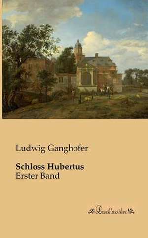 Schloss Hubertus de Ludwig Ganghofer