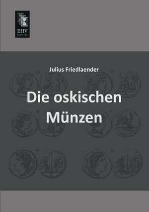 Die oskischen Münzen de Julius Friedlaender