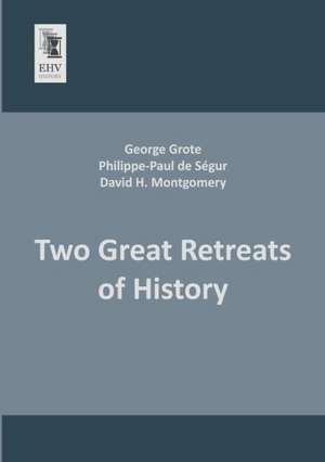 Two Great Retreats of History de George Grote