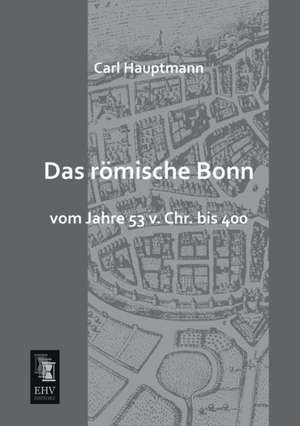 Das römische Bonn de Carl Hauptmann