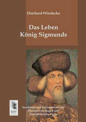 Das Leben König Sigmunds de Eberhard Windecke