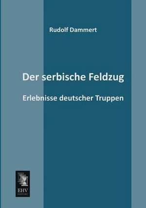 Der serbische Feldzug de Rudolf Dammert