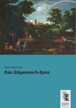 Das Gilgamesch-Epos de Hugo Gressmann