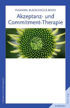 Akzeptanz- und Commitment-Therapie de Paul E. Flaxman