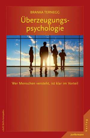 Überzeugungspsychologie de Branka Ternegg