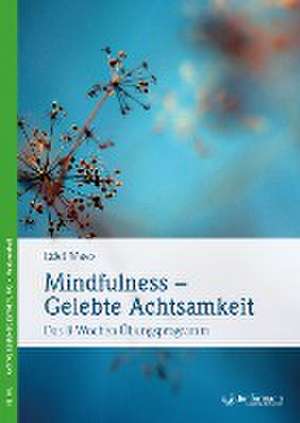 Mindfulness - gelebte Achtsamkeit de Edel Maex