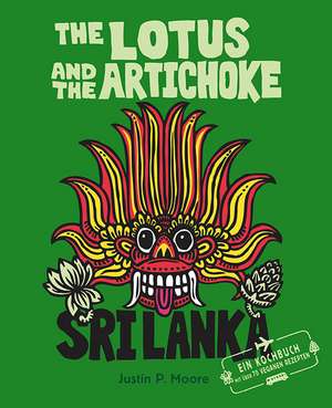 The Lotus and the Artichoke - Sri Lanka! de Justin P. Moore