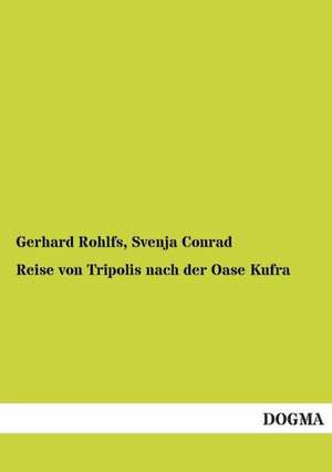 Reise von Tripolis nach der Oase Kufra de Gerhard Rohlfs