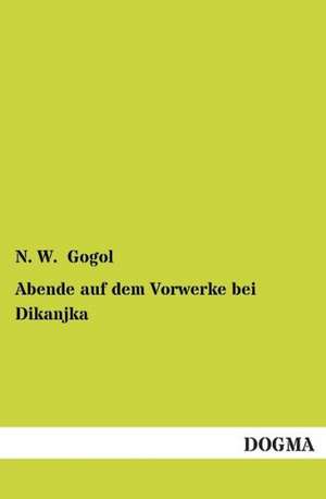 Abende auf dem Vorwerke bei Dikanjka de N. W. Gogol