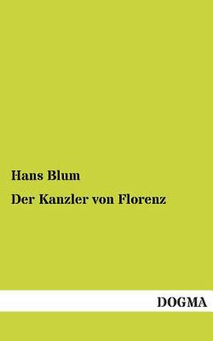 Der Kanzler von Florenz de Hans Blum