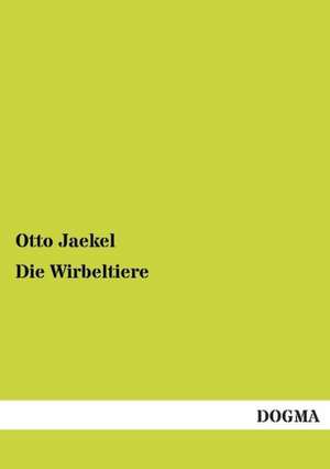 Die Wirbeltiere de Otto Jaekel