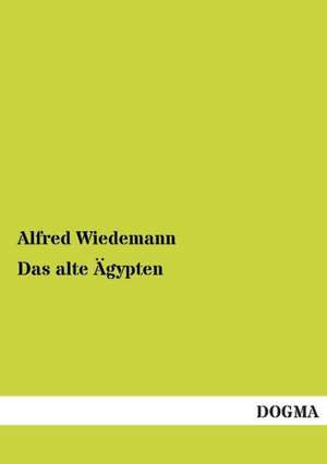 Das alte Ägypten de Alfred Wiedemann