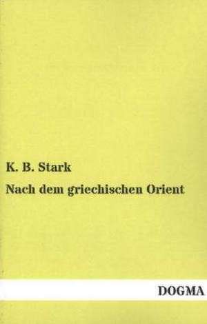 Nach dem griechischen Orient de K. B. Stark