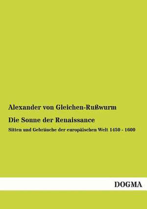 Die Sonne der Renaissance de Alexander von Gleichen-Rußwurm