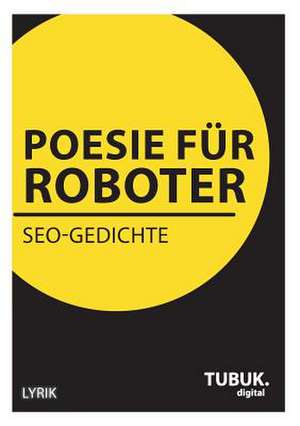 Poesie für Roboter de Albrecht Mangler (Hrsg.