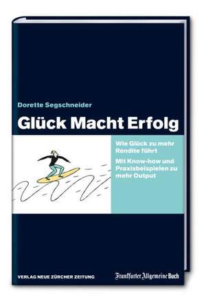 Glück Macht Erfolg de Dorette Segschneider