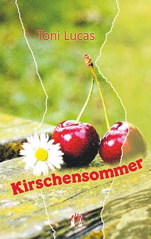 Kirschensommer de Toni Lucas