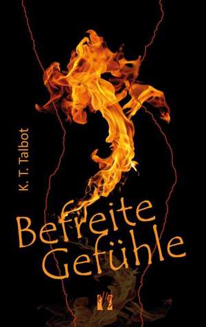 Befreite Gefühle de K. T. Talbot