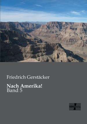 Nach Amerika! de Friedrich Gerstäcker