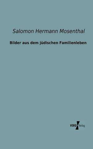 Bilder aus dem jüdischen Familienleben de Salomon Hermann Mosenthal