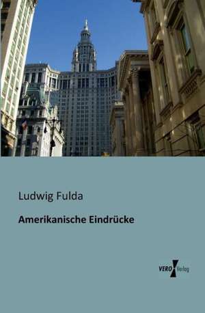 Amerikanische Eindrücke de Ludwig Fulda