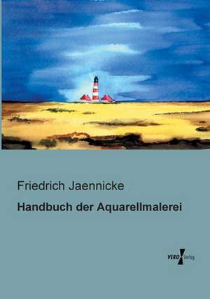 Handbuch der Aquarellmalerei de Friedrich Jaennicke