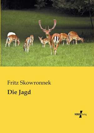 Die Jagd de Fritz Skowronnek