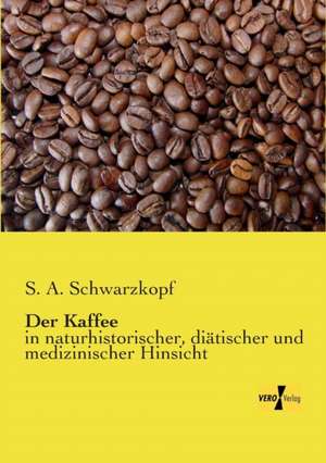 Der Kaffee de S. A. Schwarzkopf