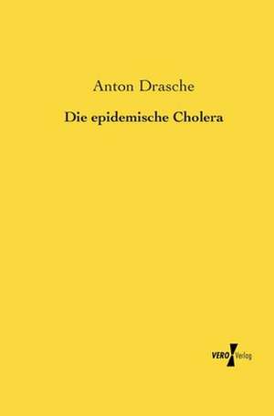 Die epidemische Cholera de Anton Drasche