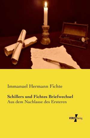 Schillers und Fichtes Briefwechsel de Immanuel Hermann Fichte