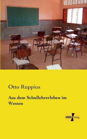 Aus dem Schullehrerleben im Westen de Otto Ruppius