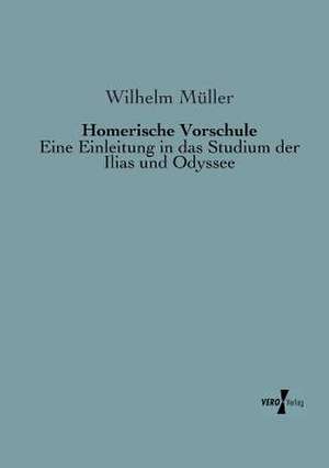 Homerische Vorschule de Wilhelm Müller