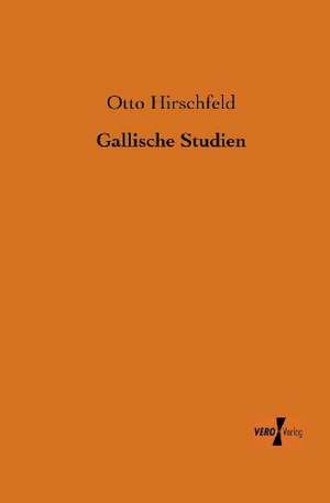 Gallische Studien de Otto Hirschfeld