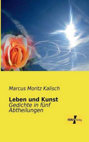 Leben und Kunst de Marcus Moritz Kalisch