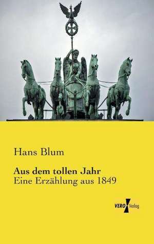 Aus dem tollen Jahr de Hans Blum