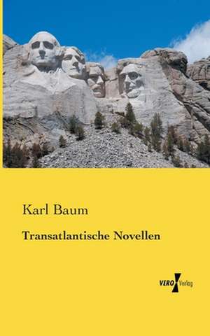 Transatlantische Novellen de Karl Baum