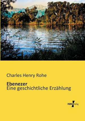 Ebenezer de Charles Henry Rohe