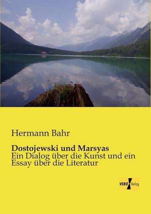 Dostojewski und Marsyas de Hermann Bahr