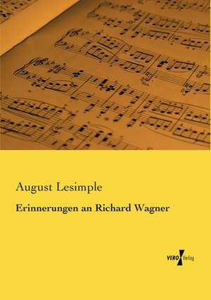 Erinnerungen an Richard Wagner de August Lesimple