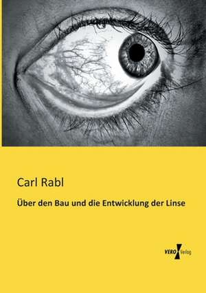 Über den Bau und die Entwicklung der Linse de Carl Rabl