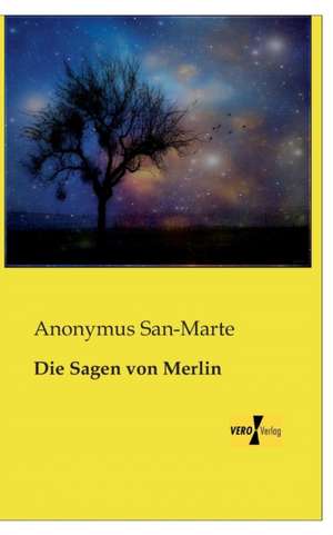 Die Sagen von Merlin de Anonymus San-Marte