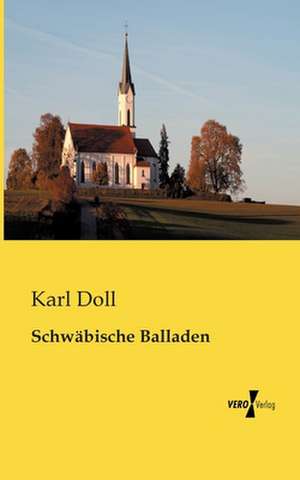 Schwäbische Balladen de Karl Doll