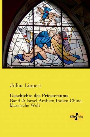 Geschichte des Priestertums de Julius Lippert