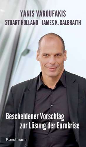 Bescheidener Vorschlag zur Lösung der Eurokrise de Yanis Varoufakis